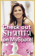 Be Shania's friend on MySpace!